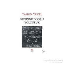 Kendine Doğru Yolculuk - Tahsin Yücel