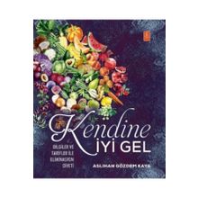 Kendine İyi Gel Bilgiler ve Tarifler ile Eliminasyon Diyeti - Aslıhan Gözdem Kaya