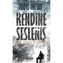 Kendine Sesleniş - Fadıl Oktay