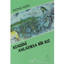 KENDINI ANLATIRSA BIR KIZ - İNÖNÜ ALPAT