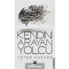 Kendini Arayan Yolcu - Yeter Karaer