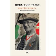 Kendini Keşfet Bireyleşmenin Albenisi Üzerine - Hermann Hesse