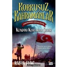 Kendini Kurtaran Şehir Korkusuz Kahramanlar - Rabia Tunç
