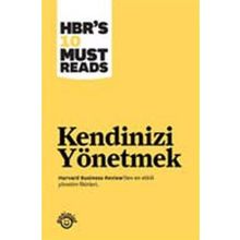 KENDINIZI YÖNETMEK - HARVARD BUSINESS REVIEW