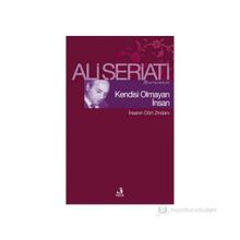 Kendisi Olmayan İnsan İnsanın Dört Zindanı - Ali Şeriati