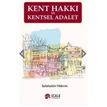 Kent Hakkı ve Kentsel Adalet - Selahattin Yıldırım
