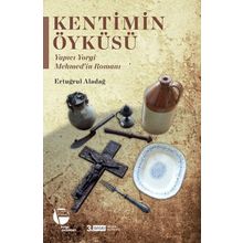 Kentimin Öyküleri - Yapıcı Yorgi Mehmed'in Romanı - Ertuğrul Aladağ