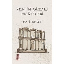 Kentin Gizemli Hikayeleri - Halil Demir