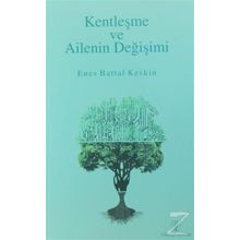 Kentleşme ve Ailenin Değişimi - Enes Battal Keskin