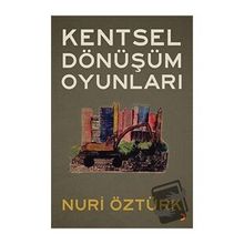 Kentsel Dönüşüm Oyunları - Nuri Öztürk - Cinius Yayınları