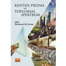 Kentsel Prizma ve Toplumsal Spektrum Nobel Bilimsel Eserler