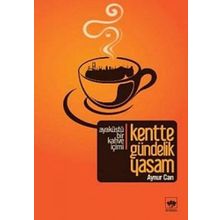 KENTTE GÜNDELİK YAŞAM - AYNUR CAN