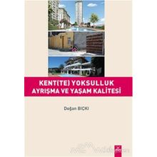 Kentte Yoksulluk Ayrışma ve Yaşam Kalitesi - Doğan Bıçkı