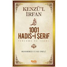 Kenzü’l İrfan - 1001 Hadis-i Şerif Tercüme ve İzahı - Muhammed Esad Erbili