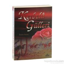 KERBELÂ GÜLLERİ - ADEM SARAÇ