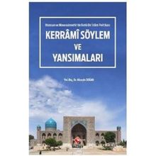 Kerrami Söylem ve Yansımaları - Horasan ve Maveraaünnehir'de Ilımlı Bi - Hüseyin Doğan