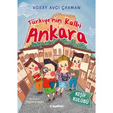Keşif Kulübü: Türkiye'nin Kalbi Ankara - Koray Avcı Çakman