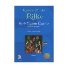 KEŞİŞ YAŞAMI ÜZERİNE DUALAR KİTABI 1 - RAINER MARIA RILKE
