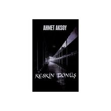 Keskin Dönüş - Ahmet Aksoy