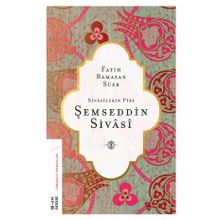 Ketebe Yayınları Sivasilerin Piri Şemseddin Sivasi