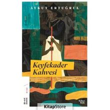 Keyfekader Kahvesi - Aykut Ertuğrul
