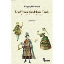 KEYIF VERICI MADDELERIN TARIHI CENNET, TAT VE MANTIK - WOLFGANG SCHIVELBUSCH