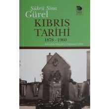 Kıbrıs Tarihi 1878-1960 - Şükrü Sina Gürel