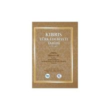 Kıbrıs Türk Edebiyatı Tarihi 1.Cilt 1571-2017 İsmail Bozkurt