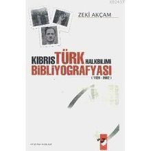 KIBRIS TÜRK HALKBILIMI BİBLİYOGRAFYASI 1928-2002 - ZEKI AKÇAM