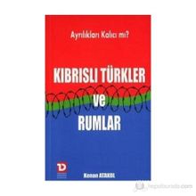 KIBRISLI TÜRKLER VE RUMLAR - KENAN ATAKOL
