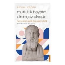 Kıbrıslı Zenon - Mutluluk Hayatın Dirençsiz Akışıdır - Tufan Kıymaz