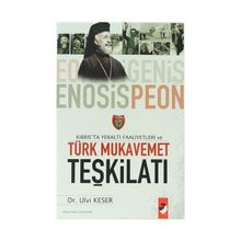 KIBRIS´TA YERALTI FAALIYETLERI VE TÜRK MUKAVEMET TEŞKİLATI - ULVI KESER