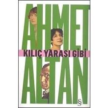 KILIÇ YARASI GIBI - AHMET ALTAN