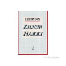 KILICIN HAKKI - H. HICRAN GÖZE