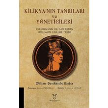 Kilikya'nın Tanrıları ve Yöneticileri - William Burckharot Barker