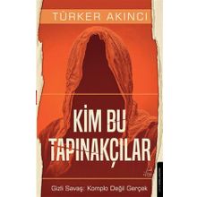 Kim Bu Tapınakçılar - Türker Akıncı