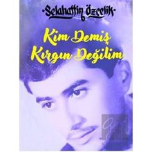 Kim Demiş Kırgın Değilim - Minel Yayın