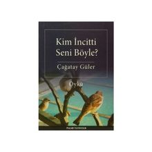 Kim İncitti Seni Böyle? - Çağatay Güler
