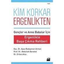 KIM KORKAR ERGENLIKTEN ERGENLIKLE BAŞA ÇIKMA REHBERI - AYŞE RODOPMAN ARMAN;ABDULLAH BEREKET;ERHAN ATEŞ