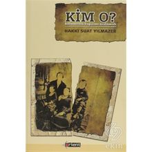 KIM O? BILINMEZIN KAPISINI ARALAMAK - HAKKI SUAT YILMAZER