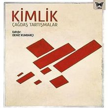 Kimlik Çağdaş Tartışmalar - Deniz Kundakçı