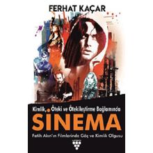 Kimlik Öteki ve Ötekileştirme Bağlamında Sinema - Ferhat Kaçar