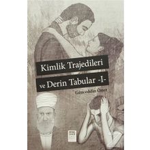 Kimlik Trajedileri ve Derin Tabuları 1 - Genceddin Öner