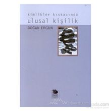KIMLIKLER KISKACINDA ULUSAL KİŞİLİK - DOĞAN ERGUN