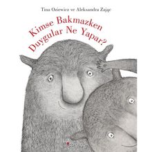 Kimse Bakmazken Duygular Ne Yapar? - Tina Oziewicz