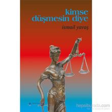 Kimse Düşmesin Diye - İsmail Yavaş