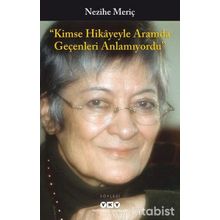 Kimse Hikayeyle Aramda Geçenleri Anlamıyordu - Nezihe Meriç
