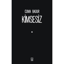 Kimsesiz - Cuma Badur