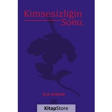 Kimsesizliğin Sonu - Ela Atakan