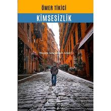 Kimsesizlik - Ömer Tikici